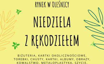 Niedziela z Rękodziełem - w imieniu organizatorów zapraszamy do oleśnickiego Rynku