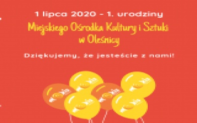 1. rok funkcjonowania Miejskiego Ośrodka Kultury i Sztuki w Oleśnicy!