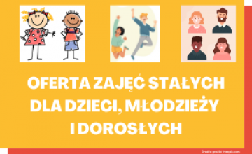 Oferta zajęć stałych dla dzieci, młodzieży i dorosłych na kwartał X-XII 2020 r.