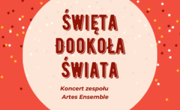 KULTURALNE PREZENTY NA ŚWIĘTA - Święta Dookoła Świata - koncert zespołu Artes Ensemble