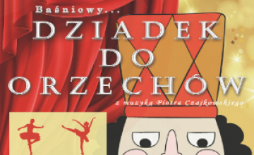 KULTURALNE PREZENTY NA ŚWIĘTA - spektakl online "Dziadek do Orzechów"