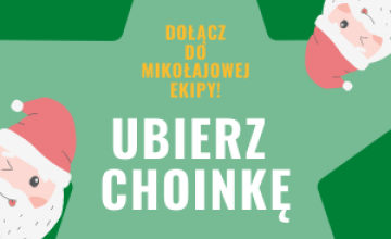 Dołącz do akcji UBIERZ CHOINKĘ!