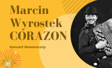 Noworoczny koncert Marcina Wyrostka CORAZON do obejrzenia online!