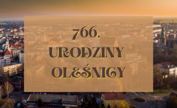766. Urodziny Oleśnicy - Urodzinowe Prezenty w ramach cyklu koncertów OLEŚNICZANIE DLA OLEŚNICZAN