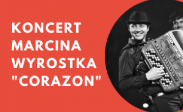 Koncert Marcina Wyrostka "Corazon" 