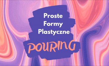 Proste Formy Plastyczne - Pouring