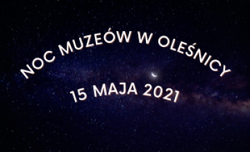 Nadchodzi NOC MUZEÓW 2021 w Oleśnicy!