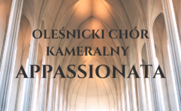 Koncert "AVE MARIA" Oleśnickiego Chóru Kameralnego APPASSIONATA