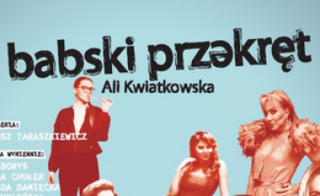 Spektakl "Babski przekręt" już w październiku w sali widowiskowej MOKiS - DODATKOWY SPEKTAKL