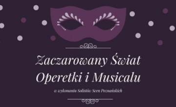 Koncert operetkowy - „Zaczarowany Świat Operetki i Musicalu”