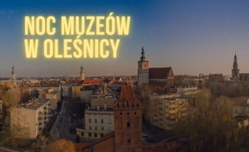 NOC MUZEÓW W OLEŚNICY