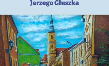 Wystawa „Pejzaże oleśnickich ulic” autorstwa Jerzego Głuszka