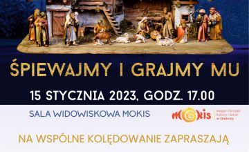 Koncert kolęd "ŚPIEWAJMY I GRAJMY MU" BRAK WEJŚCIÓWEK!