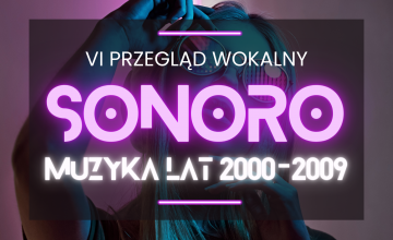 Wyniki I etapu VI Przeglądu Wokalnego SONORO
