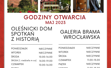 Godziny otwarcia Oleśnickiego Domu Spotkań z Historią i Bramy Wrocławskiej - MAJ 2023