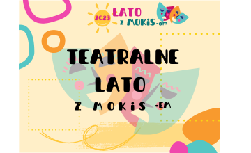 Teatralne Lato z MOKiS-em - program