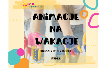 Animacje na Wakacje - sierpień 2023