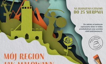Namaluj mi historię „Mój region jak malowany” - konkurs plastyczny