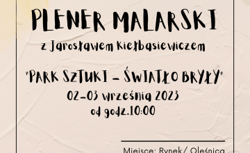 Oleśnicki Plener Malarski ,,Park sztuki - światło bryły"