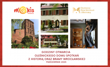  Godziny otwarcia Oleśnickiego Domu Spotkań z Historią i Bramy Wrocławskiej - październik 2023
