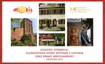  Godziny otwarcia Oleśnickiego Domu Spotkań z Historią i Bramy Wrocławskiej - grudzień 2023
