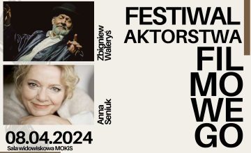 Festiwal Aktorstwa Filmowego - Anna Seniuk i Zbigniew Waleryś