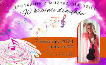 “W krainie dźwięków” - spotkania z muzyką dla dzieci 
