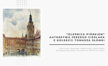 Wernisaż wystawy grafik “Oleśnica piórkiem”autorstwa Jerzego Cieślaka z kolekcji Tomasza Słomki