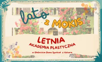 LETNIA AKADEMIA PLASTYCZNA – WARSZTATY KREATYWNE dla dzieci 8-12 lat / 29.08.2024