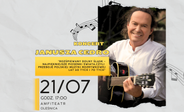 Koncert Janusza Cedro "ROZŚPIEWANY DOLNY ŚLĄSK - NAJPIĘKNIEJSZE PIOSENKI ŚWIATA, CZYLI PRZEBOJE POLSKIEJ MUZYKI ROZRYWKOWEJ LAT 60 TYCH I 70 TYCH"
