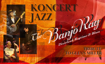 Koncert ,,Tribute to Glenn Miller" w wykonaniu zespołu The Banjo Rag