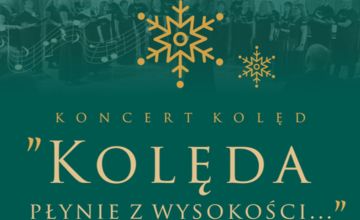Koncert kolęd " Kolęda płynie z wysokości..."  -  BRAK WEJŚCIÓWEK