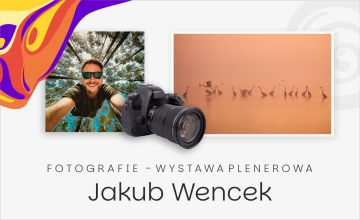 Fotografie - Wystawa plenerowa Jakub Wencek