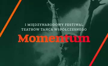 Przedłużamy termin naboru do 12 maja!!!  - I Międzynarodowy Festiwal Teatrów Tańca Współczesnego Momentum