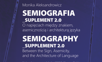 Wystawa SEMIOGRAFIA _SUPLEMENT 2.0
O napięciach między znakiem, asemicznością i architekturą języka