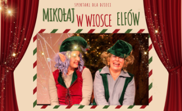 Spektakl dla dzieci „Mikołaj w wiosce Elfów”