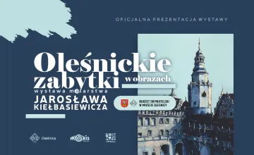 Wernisaż wystawy malarstwa Jarosława Kiełbasiewicza "Oleśnickie zabytki w obrazach" 