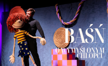 Teatralne Ferie - Spektakl dla dzieci &bdquo;Baśń o Wymyślonym Chłopcu&rdquo; 