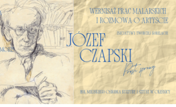 Wernisaż wystawy prac malarskich &bdquo;J&oacute;zef Czapski. Proste sprawy&rdquo;