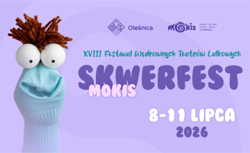 XVIII Festiwal Wędrownych Teatr&oacute;w Lalkowych MOKiS SKWERFEST 2026