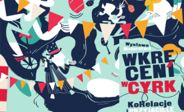 Otwarcie wystawy &bdquo;Wkręceni w cyrk&rdquo; 